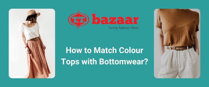 How to Match Colour Tops with Bottomwear?