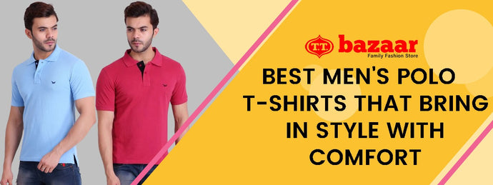 Best Men's Polo T-shirts that bring in style with comfort
