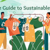 TT Bazaar Ultimate Guide to Sustainable Fashion